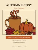 Automne Cosy: Gros Contours — 50 grandes illustrations faciles et relaxantes à colorier pour adultes et seniors