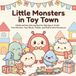 Little Monsters in Toy Town: A Bold and Easy Coloring Book for Kids Ages 4–8