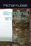 Strapienia anielskie: o wyborze, który tworzy tożsamość