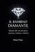 IL BAMBINO DIAMANTE: EDUCARE ALLA VITA ATTRAVERSO PRESENZA, STRUTTURA E RELAZIONE