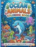 Ocean Animals Coloring Book for Kids Ages 4–8: Cute Sea Creatures and Underwater Friends