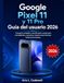 Google Pixel 11 y 11 Pro Guía del usuario 2026