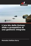 L'oro Edizioni Sapienza L'oro blu della Guinea: sfide e prospettive di una gestione integrata