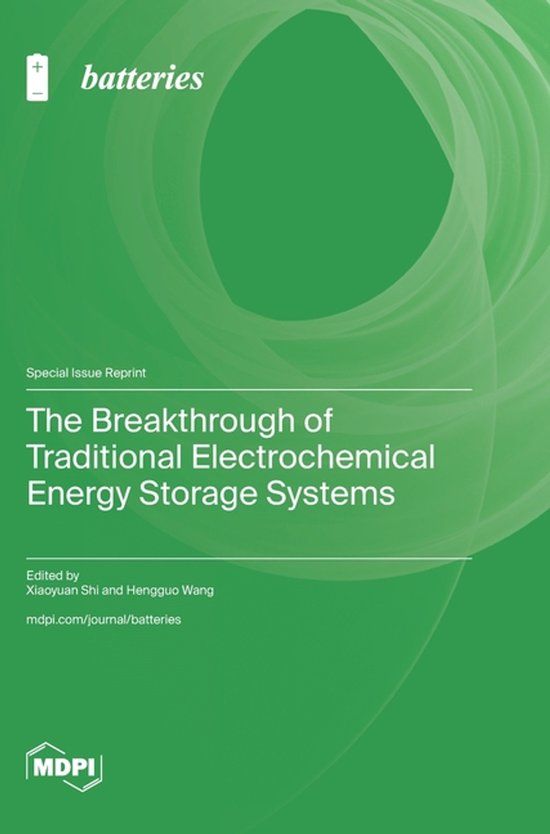 The Mdpi Ag The Breakthrough of Traditional Electrochemical Energy Storage Systems Hardcover