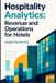 Hospitality Independently Published Hospitality Analytics: Revenue and Operations for Hotels Paperback