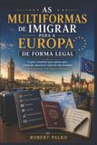 AS Bol As Multiformas de Imigrar Para a Europa de Forma Legal