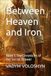 Between Heaven and Iron: Book 1: The Chronicles of the Secret Drawer