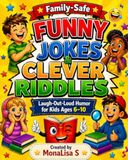Family-Safe Funny Jokes & Clever Riddles: Laugh-Out-Loud Humor for Kids Ages 6–10