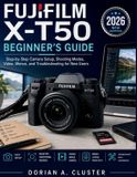 Fujifilm X-T50 Beginner's Guide