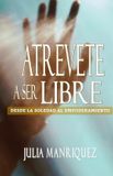 ATREVETE Libri GmbH Atrevete a Ser Libre