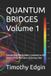 QUANTUM BRIDGES Volume 1 Paperback
