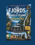 Les fjords de Nouvelle-Zélande dévoilés: Le guide ultime des initiés à la découverte des criques cachées du Fiordland, des sommets sculptés par les ... la faune rare et de cette nature sauvage in