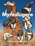 Myreslugere: Fakta og malebog: Aktivitetsbog for børn i alderen 2 til 16 år