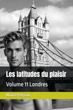 Les latitudes du plaisir: Volume 11 Londres