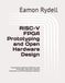 RISC-V FPGA Prototyping and Open Hardware Design: Creating Open Hardware Platforms with Chisel HDL, LiteX SoCs, Verilator Simulation, and FPGA Validation Pipelines