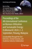 Proceedings Springer Nature Green Energy and Technology - Proceedings of the 4th International Conference on Biomass Utilization and Sustainable Energy; ICoBiomasSE 2024; 2–3 September; Penang, Malaysia