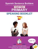 Spanish The Language Gym - Sentence Builder - Spanish Sentence Builder - Primary Part 2 - Speaking Booklet