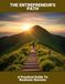 The Entrepreneur'S Path: A Practical Guide To Business Success