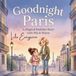 Goodnight Mama's Goodnight Stories: Magical Bedtime Adventures Around the World- Goodnight Paris
