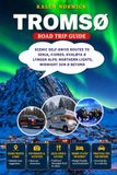 Tromsø Road Trip Guide