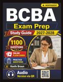 Independent BCBA Exam Prep: Board Certified Behavior Analyst Certification Study Guide with 1100 Practice Questions With Detailed Explanation