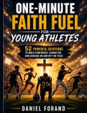 One-Minute Libri GmbH One-Minute Faith Fuel for Young Athletes: 52 Powerful Devotions to Build Confidence, Character, and Courage On and Off the Field