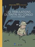 Les Tintin Les tribulations de Tintin au Congo: Tintin au Congo 1940-1941 version inédite