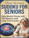 Brain Workout Sudoku for Seniors: Daily Mental Fitness with 250 Medium Level Large Print Puzzles