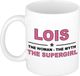 Bellatio Decorations naam cadeau mok - Lois - Woman Myth Supergirl - koffiemok - 300 ml - collega - moederdag