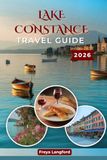 LAKE CONSTANCE TRAVEL GUIDE 2026