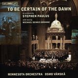 Outhere Minnesota Orchestra Paulus: To Be Certain Of The Dawn (CD)