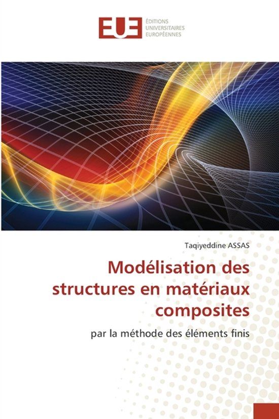 Modélisation Editions Universitaires Europeennes Modélisation des structures en matériaux composites Paperback