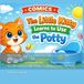 The Little Ginger Kitten Learns to Use the Potty: A Cute and Gentle Potty Training Comic for Kids