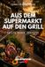Aus dem Supermarkt auf den Grill: Grillen. Wissen. Geniessen.