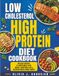 Low-Cholesterol High-Protein Diet Cookbook