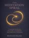 The Meditation Spiral: A Sacred Guide of Stillness, Alignment, and Spiritual Listening