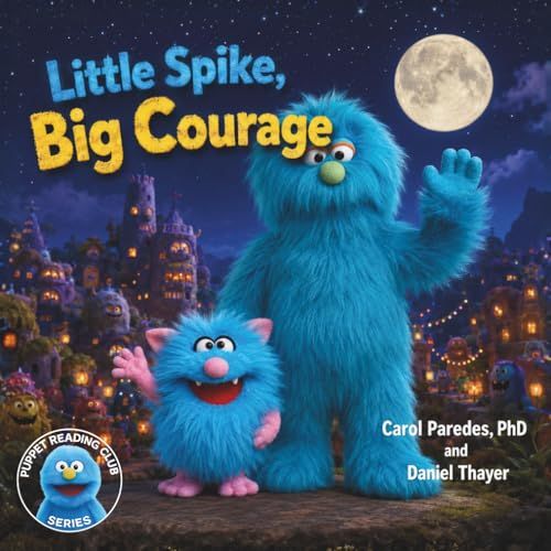Little Spike Big Courage: A Heartwarming Children's Story About Friendship, Bravery, and Believing in Yourself