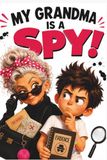 MY GRANDMA IS A SPY