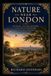 Nature Near London: Wildlife, Natural History, and the Countryside around London