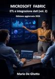 Microsoft Fabric - ETL e integrazione dati (vol. 2)