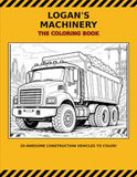 Logan's Machinery The Coloring Book