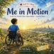 Me And It's Okay Series - Me In Motion: Look Out, World! I Have Spina Bifida — And It's Okay!: 15