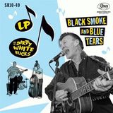 Black LP And His Dirty White Bucks - Black Smoke And Blue Tears (10" LP)