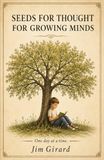 Seeds For Thought Seeds For Thought For Growing Minds: One Day At A Time