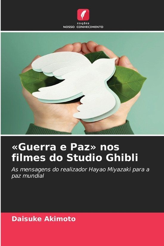 'Guerra Edicoes Nosso Conhecimento Guerra e Paz nos filmes do Studio Ghibli