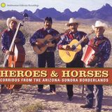 Konkurrent Smithsonian Folkways Various Artists - Heroes & Horses: Corridos From The Arizona - Sonora Borderlands (CD)