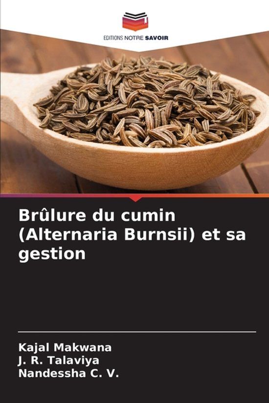 Brûlure Editions Notre Savoir Brûlure du cumin (Alternaria Burnsii) et sa gestion