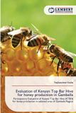 Evaluation Lap Lambert Academic Publishing Evaluation of Kenyan Top Bar Hive for honey production in Gambella Paperback