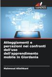 Atteggiamenti e percezioni nei confronti dell'uso dell'apprendimento mobile in Giordania