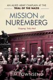 Mission Libri GmbH Mission at Nuremberg: An Allied Army Chaplain and the Trial of the Nazis